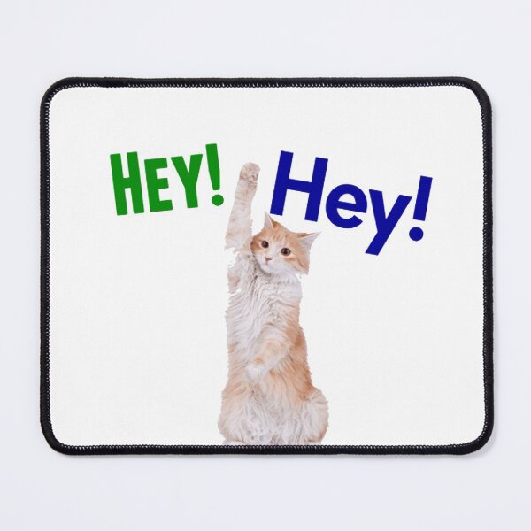 Item preview, cat sayes hey designed and sold by DreamBigStore.