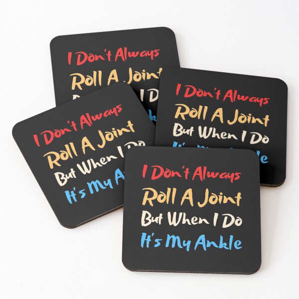 Item preview, I Don't Always Roll A Joint But When I Do It's My Ankle funny designed and sold by Artystico  ⭐⭐⭐⭐⭐.