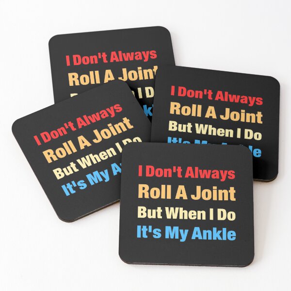 Item preview, I Don't Always Roll A Joint But When I Do It's My Ankle funny designed and sold by Artystico  ⭐⭐⭐⭐⭐.