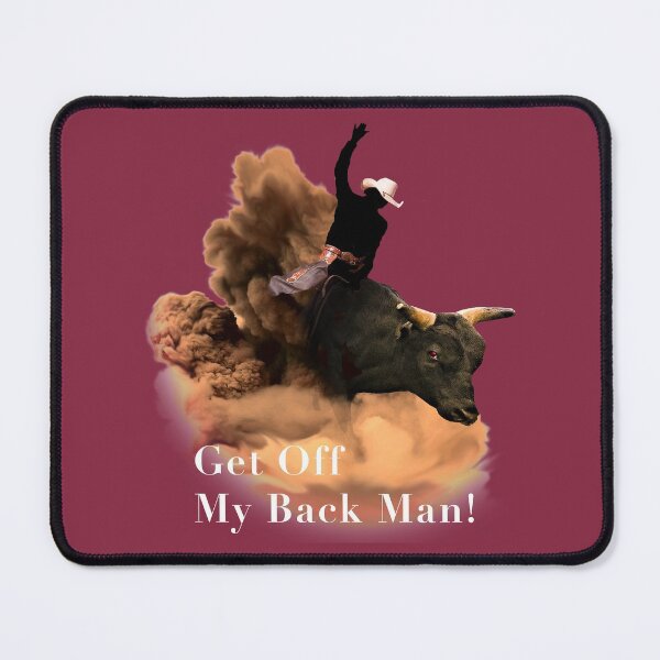 Item preview, Bull Rider - Get Off My Back Man! designed and sold by My Photo Shop.