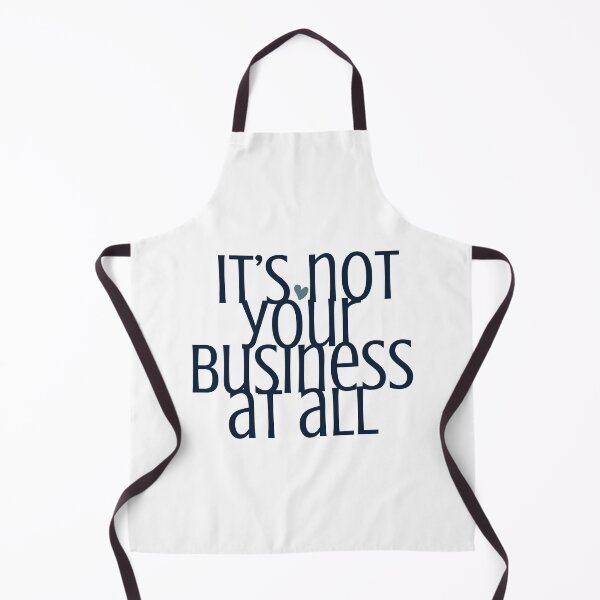 Item preview, IT"S NOT YOUR BUSINESS AT ALL designed and sold by successmom.