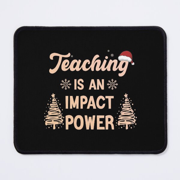Item preview, Teaching Is An Impact Power cool gift for Christmas, Xmas, Noel designed and sold by Mehdi Art.