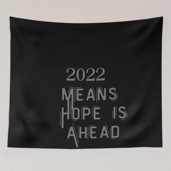 Item preview, 2022 Means Hope Is Ahead designed and sold by Fabuluss4Life.