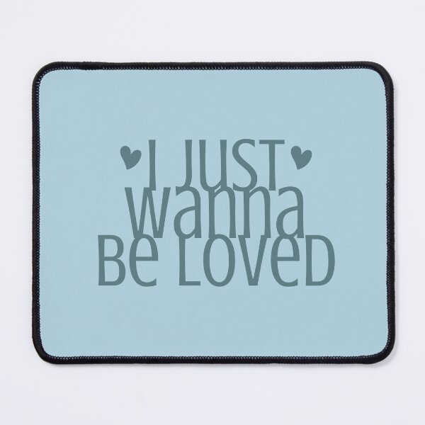 Item preview, I JUST WANNA BE LOVED designed and sold by successmom.