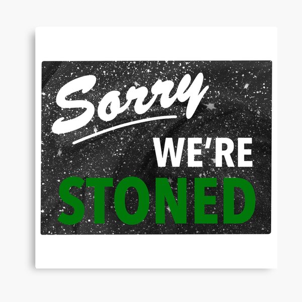 Sorry We're Stoned (4) Canvas Print