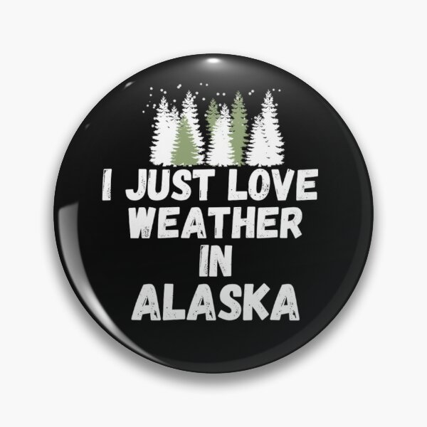 Item preview, i just love weather in alaska  designed and sold by salahnewdesign.