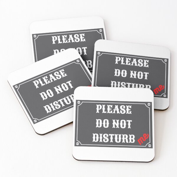 Item preview, PLEASE DO NOT DISTURB ME  - NOTIFICATION  SIGN designed and sold by MrCreativeArts.