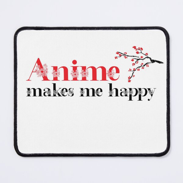 Item preview, Anime Makes Me Happy designed and sold by ErmessThiings.