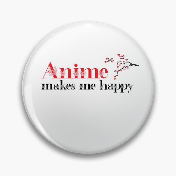 Item preview, Anime Makes Me Happy designed and sold by ErmessThiings.