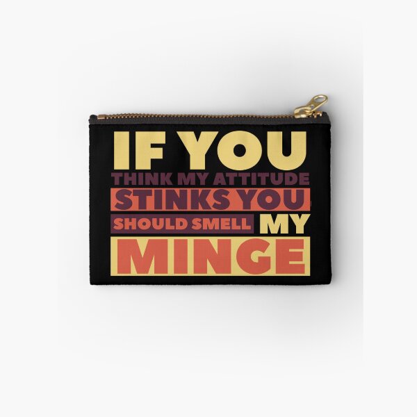 Item preview, If You Think My Attitude Stinks You Should Smell My Minge - Funny Quote designed and sold by Zyphrost ★★★★★ (✔).