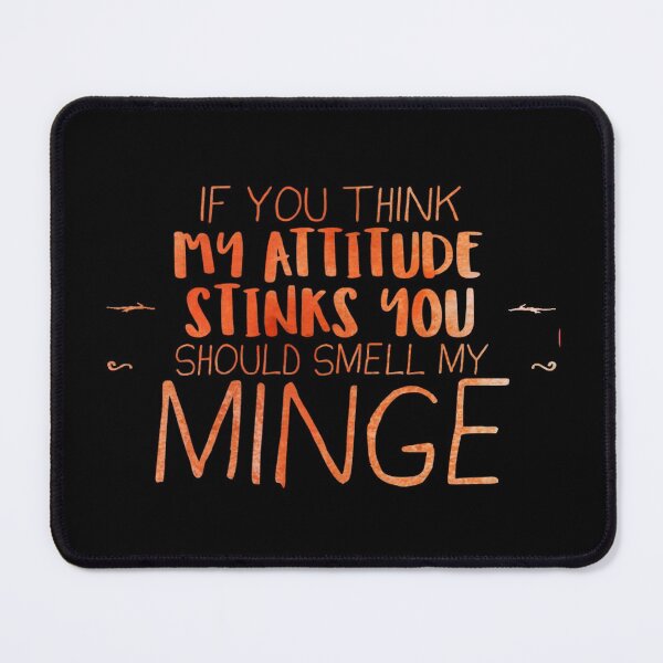 Item preview, If You Think My Attitude Stinks You Should Smell My Minge - Funny Quote designed and sold by Zyphrost ★★★★★ (✔).