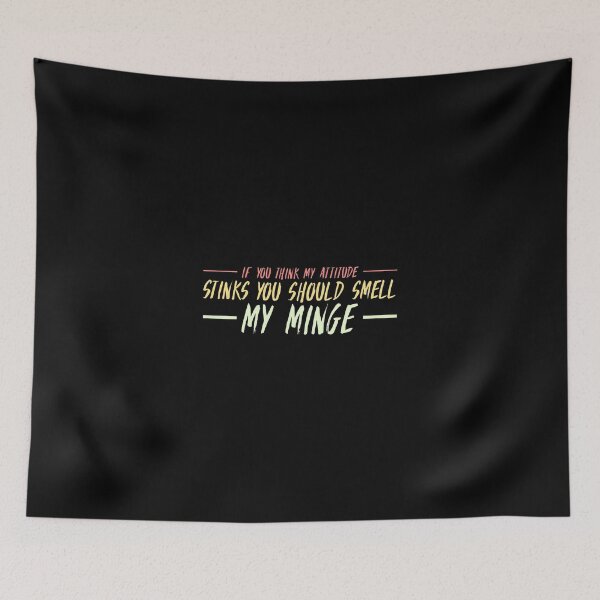 Item preview, If You Think My Attitude Stinks You Should Smell My Minge - Funny Quote designed and sold by Zyphrost ★★★★★ (✔).
