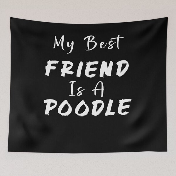 Item preview, My best friend is a poodle designed and sold by mohcine92.
