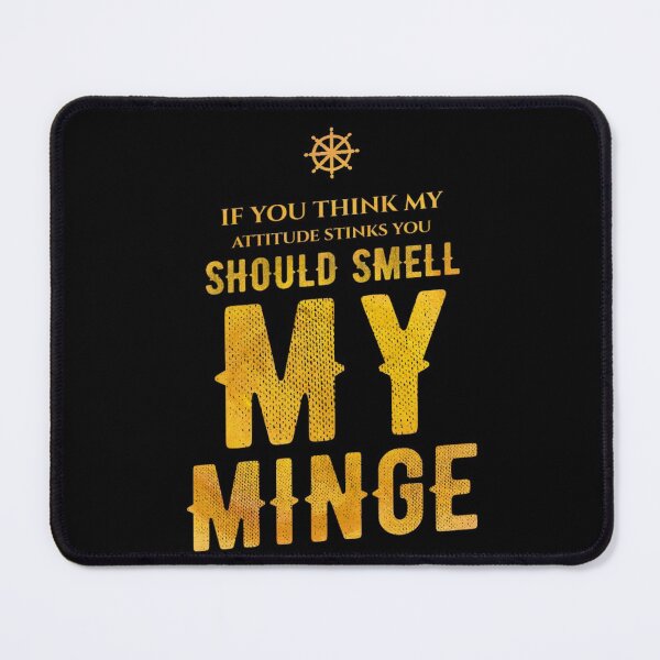 Item preview, If You Think My Attitude Stinks You Should Smell My Minge - Funny Quote designed and sold by Zyphrost ★★★★★ (✔).