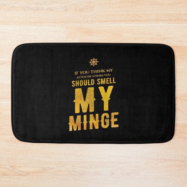 Item preview, If You Think My Attitude Stinks You Should Smell My Minge - Funny Quote designed and sold by Zyphrost ★★★★★ (✔).