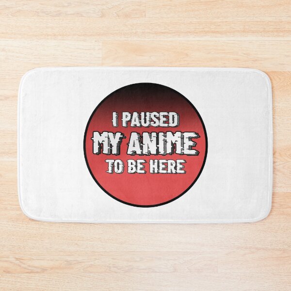 Item preview, I Paused My Anime To Be Here designed and sold by ErmessThiings.