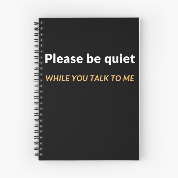 Item preview, Please be quiet while you talk to me designed and sold by Jasmin's Fashion World.