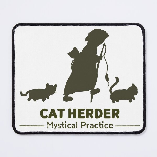 Item preview, Cat Herder - Professional Cat Herder Mystical Practice designed and sold by ViewerEqualsPhoton.