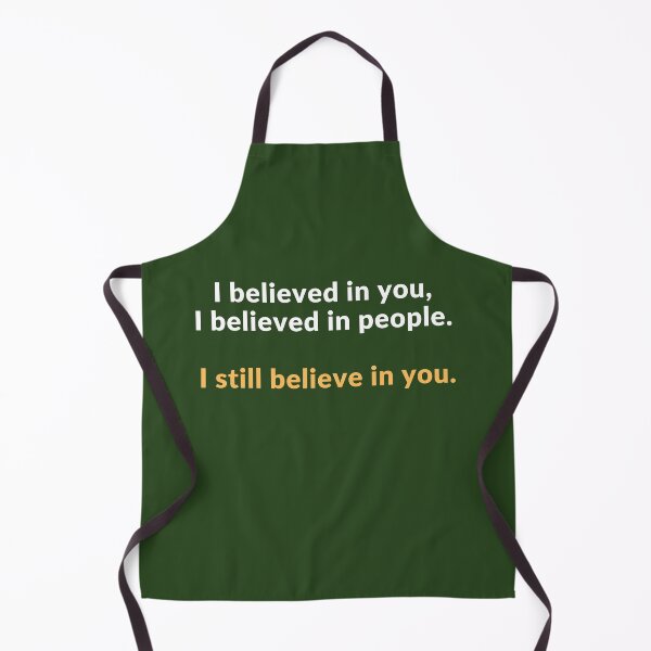 Item preview, I believed in you, I believed in people.I still believe in you designed and sold by Jasmin's Fashion World.