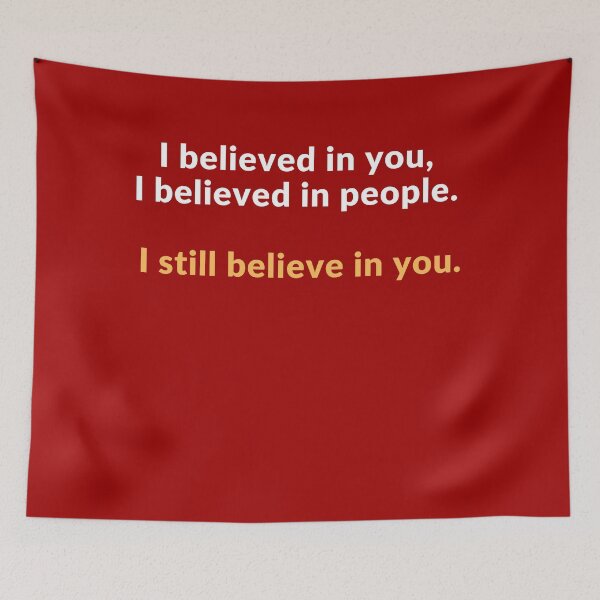Item preview, I believed in you, I believed in people.I still believe in you designed and sold by Jasmin's Fashion World.