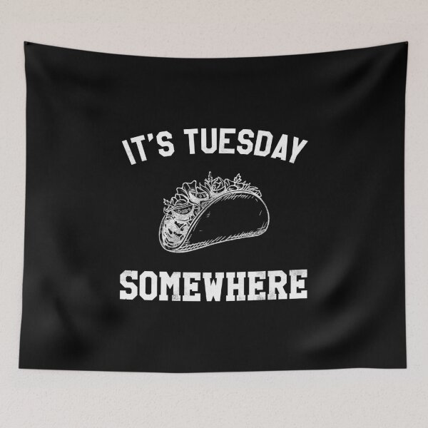 Aperçu de l'œuvre C'est mardi quelque part - Taco Tuesday créée et vendue par TeeRock.