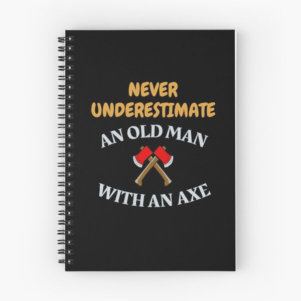 Item preview, Never underestimate an old man with an axe designed and sold by PacePoint.