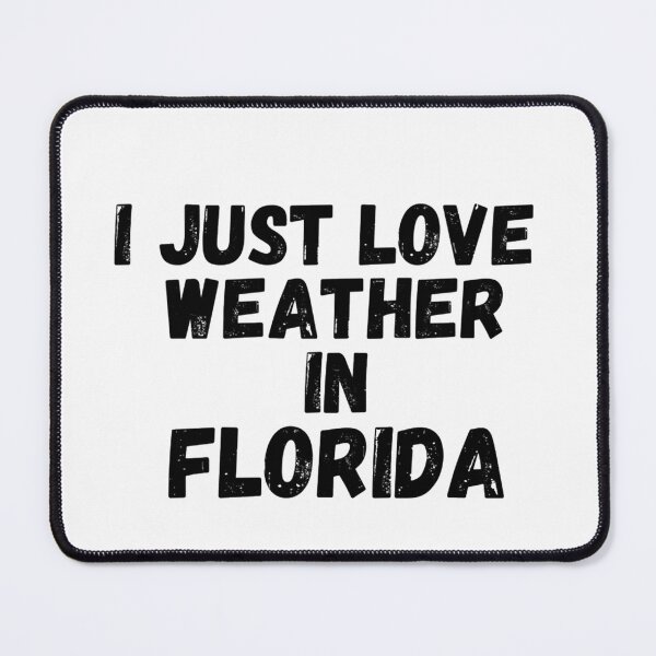 Item preview, i just love weather in florida designed and sold by salahnewdesign.