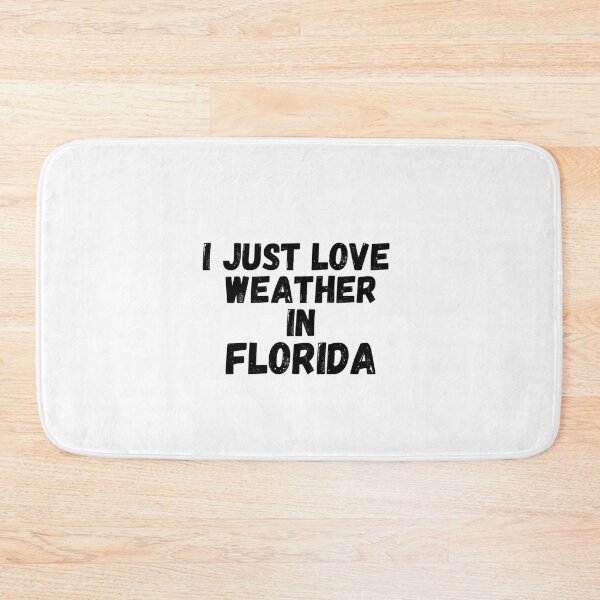 Item preview,  i just love weather in florida designed and sold by salahnewdesign.