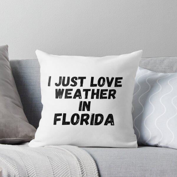 Item preview,  i just love weather in florida designed and sold by salahnewdesign.