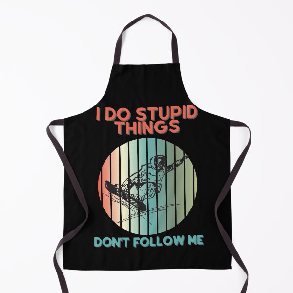 Item preview, I Do Stupid Things, Don't Follow Me Snowboarder Expert Jumping designed and sold by The-Muse.