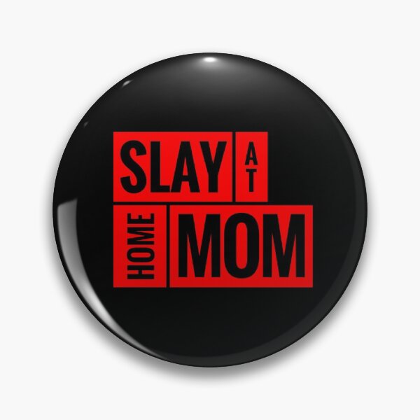 Item preview, Slay at Home Mom for the Awesome Stay at Home Mommy designed and sold by friendlyspoon.
