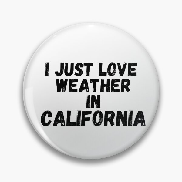 Item preview, i just love weather in california designed and sold by salahnewdesign.