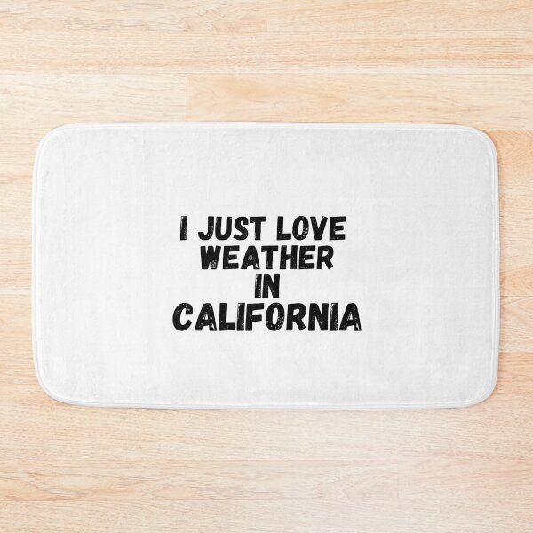 Item preview, i just love weather in california designed and sold by salahnewdesign.