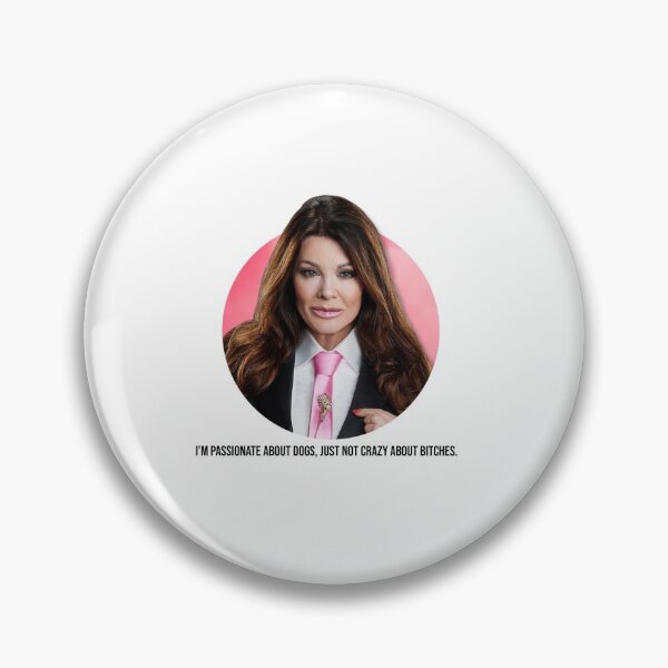 Item preview, Lisa Vanderpump, I’m passionate about dogs, just not crazy about bitches. designed and sold by e-design-studio.