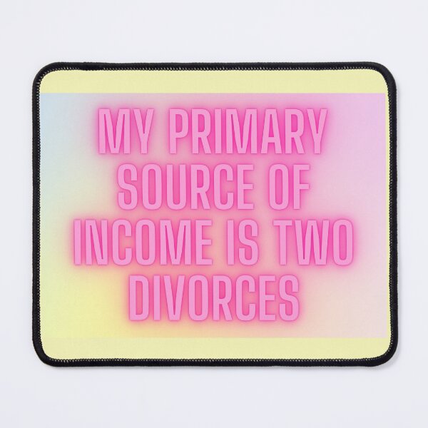 Item preview, My primary source of income designed and sold by Spiffle.