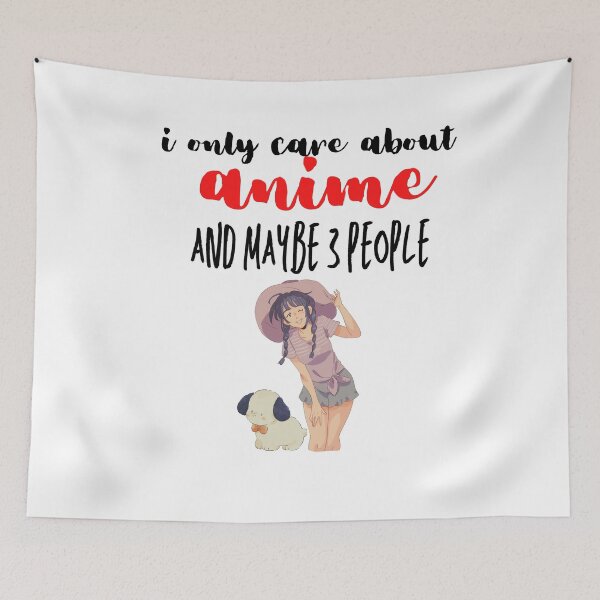 Item preview, I Only Care About Anime And Like Maybe 3 People | Anime Lovers designed and sold by araeesha0315.