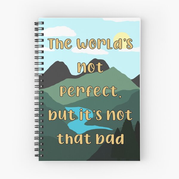 Item preview, The World’s Not Perfect, But It’s Not That Bad designed and sold by hakunamatata72.