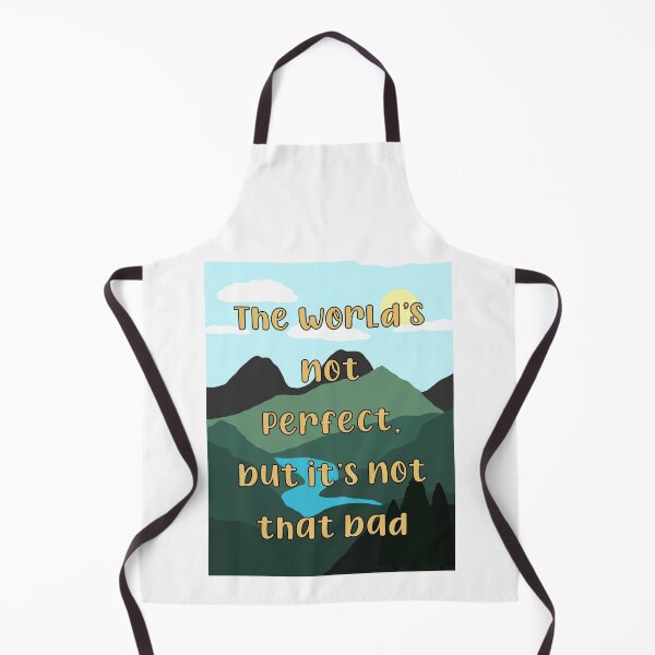 Item preview, The World’s Not Perfect, But It’s Not That Bad designed and sold by hakunamatata72.
