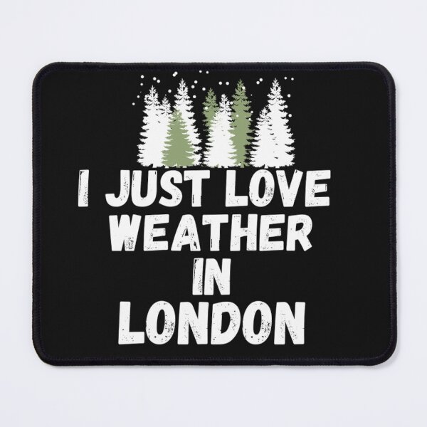 Item preview, i just love weather in london designed and sold by salahnewdesign.