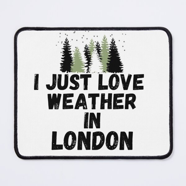 Item preview, i just love weather in london designed and sold by salahnewdesign.