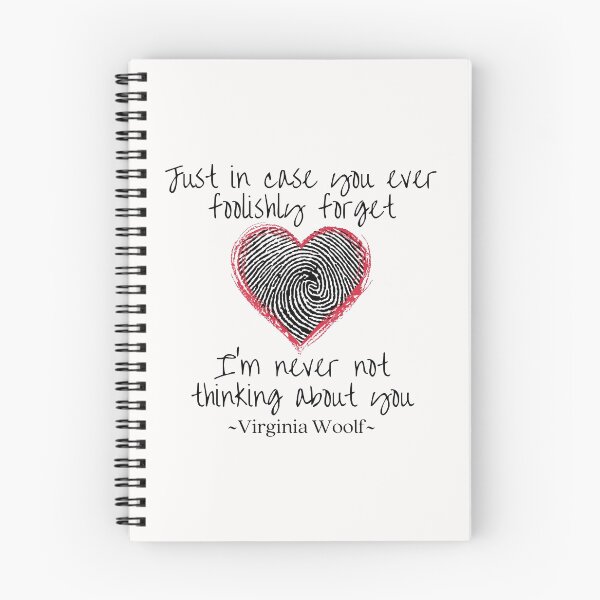 Item preview, Just in case you foolishly forget, I'm never not thinking of you, Virginia Woolf quote about love with a fingerprinted heartbeat design designed and sold by Auntieck.