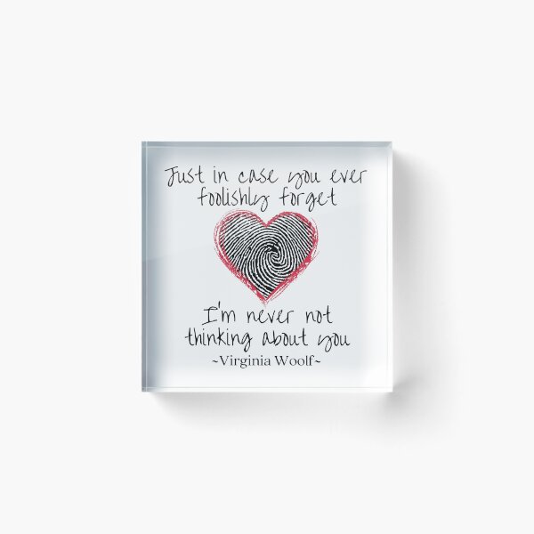 Item preview, Just in case you foolishly forget, I'm never not thinking of you, Virginia Woolf quote about love with a fingerprinted heartbeat design designed and sold by Auntieck.