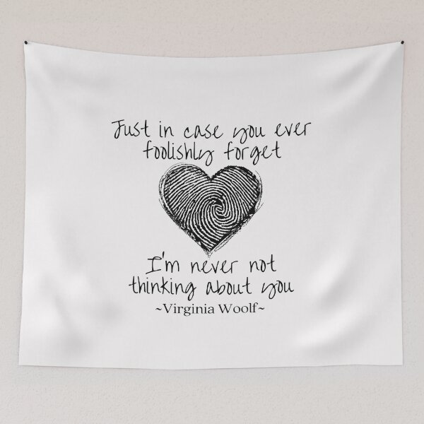 Item preview, Just in case you foolishly forget, I'm never not thinking of you, Virginia Woolf quote about love with a fingerprinted heartbeat design designed and sold by Auntieck.