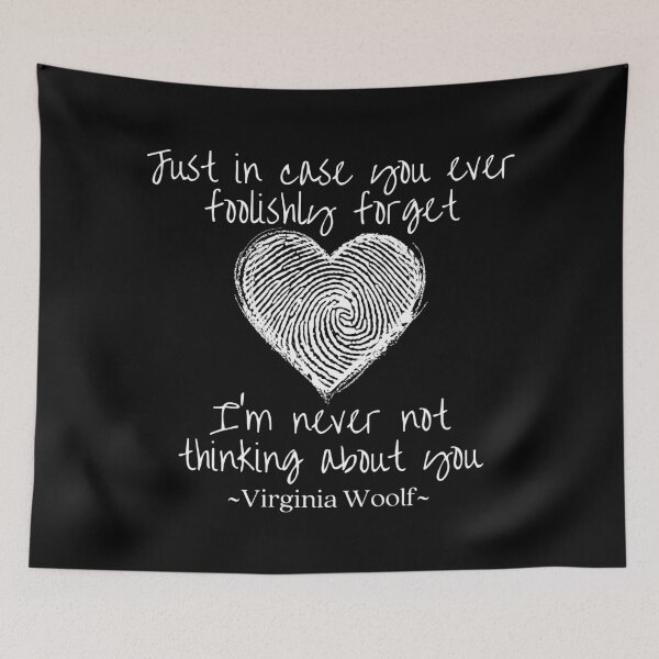 Item preview, Just in case you foolishly forget, I'm never not thinking of you, Virginia Woolf quote about love with an imprinted fingerprint heartbeat design designed and sold by Auntieck.