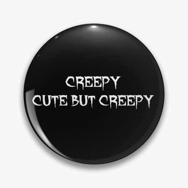 Item preview, Creepy Cute But Creepy Gothic Slogan  designed and sold by maeflowerr2.