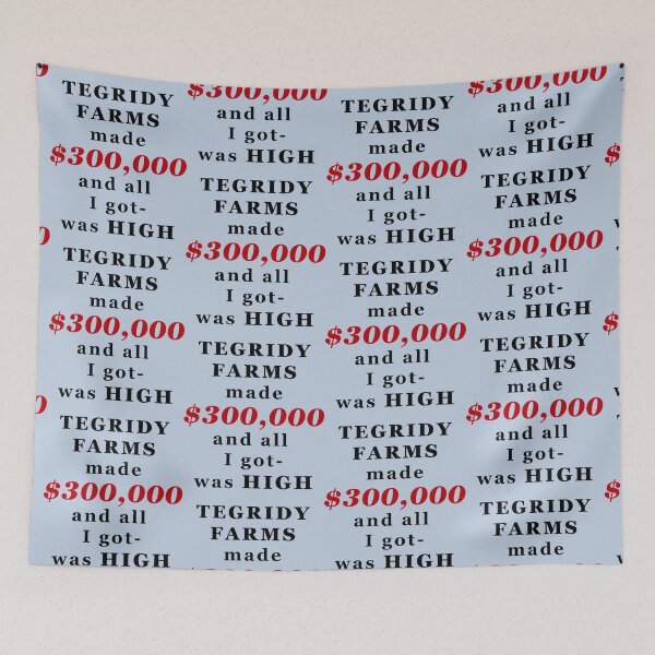 Item preview, South Park  Tegridy Farms made $300,000 and all i got was HIGH   designed and sold by eeSwanns.