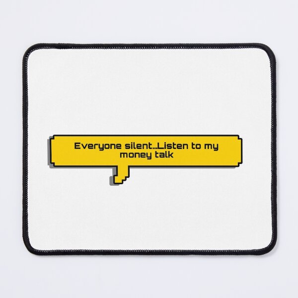 Item preview, Everyone Silent...Listen To My Money Talk (Yellow) designed and sold by LilNugget09.