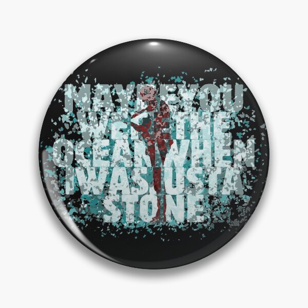 Item preview, Maybe you were the Ocean when I was just a Stone designed and sold by Slow Falling.