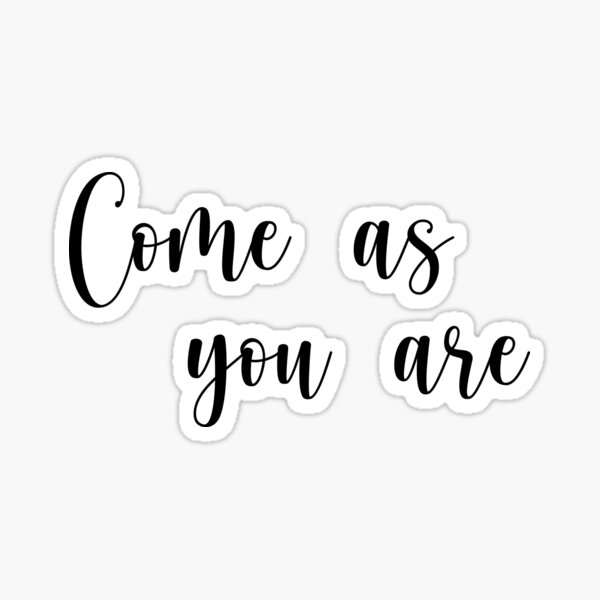 As You Are" Sticker for Sale by shotofash Redbubble