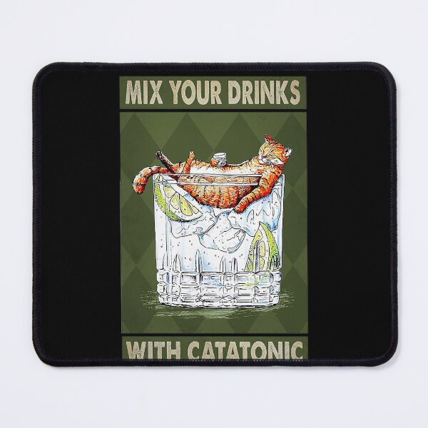 Item preview, Cat lover Mix Your Drinks With Catatonic designed and sold by SimonsonNuala.